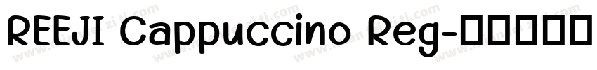 REEJI Cappuccino Reg字体转换